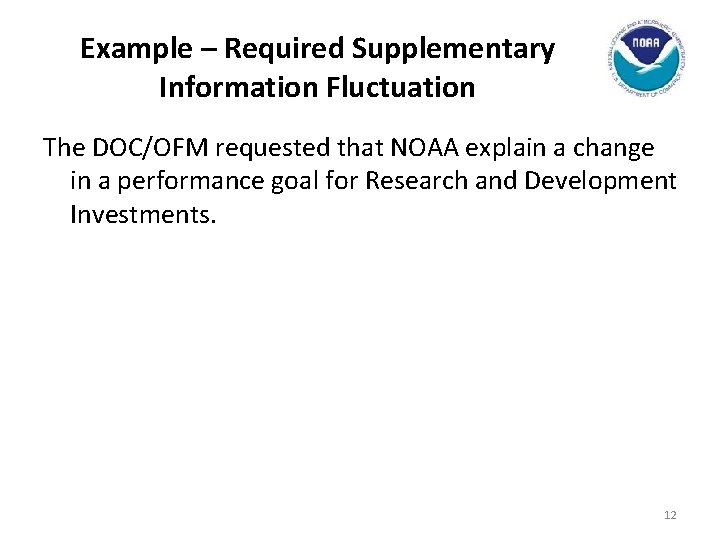 Example – Required Supplementary Information Fluctuation The DOC/OFM requested that NOAA explain a change