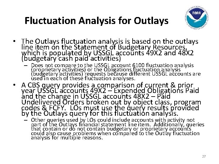 Fluctuation Analysis for Outlays • The Outlays fluctuation analysis is based on the outlays