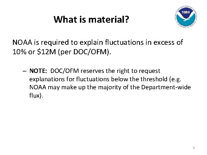 What is material? NOAA is required to explain fluctuations in excess of 10% or
