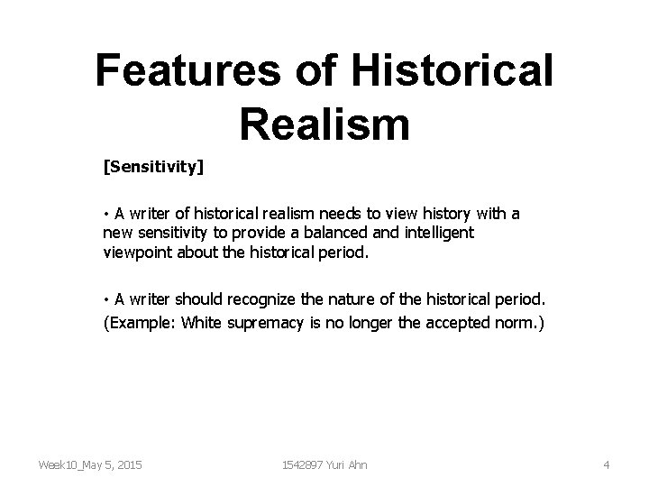 Features of Historical Realism [Sensitivity] • A writer of historical realism needs to view