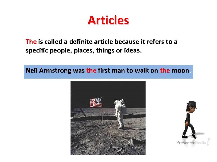 Articles The is called a definite article because it refers to a specific people, Articles The is called a definite article because it refers to a specific people,