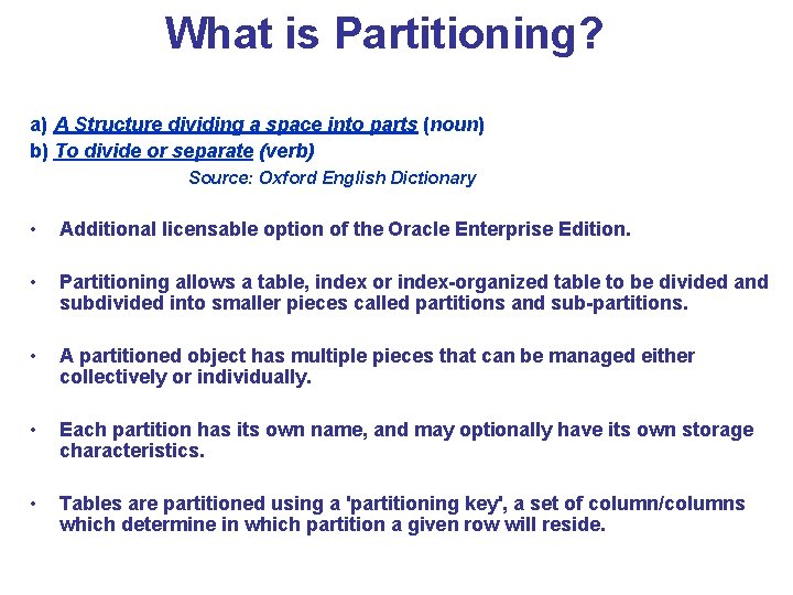 What is Partitioning? a) A Structure dividing a space into parts (noun) b) To What is Partitioning? a) A Structure dividing a space into parts (noun) b) To