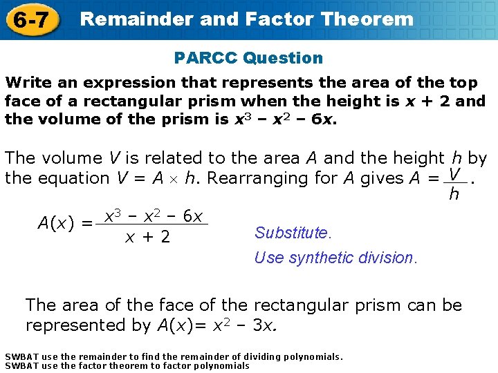 6 -7 Remainder and Factor Theorem PARCC Question Write an expression that represents the