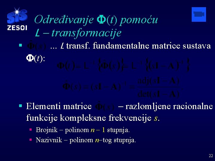 § Određivanje F(t) pomoću L - transformacije F(t): . . . L transf. fundamentalne