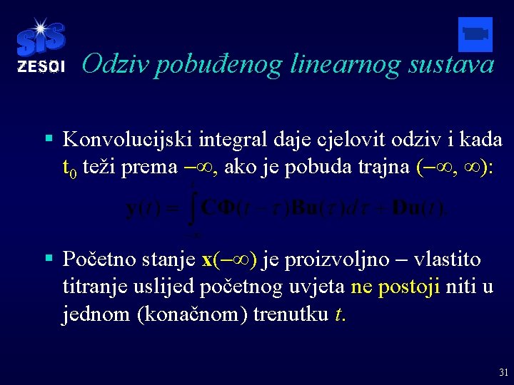 Odziv pobuđenog linearnog sustava § Konvolucijski integral daje cjelovit odziv i kada t 0