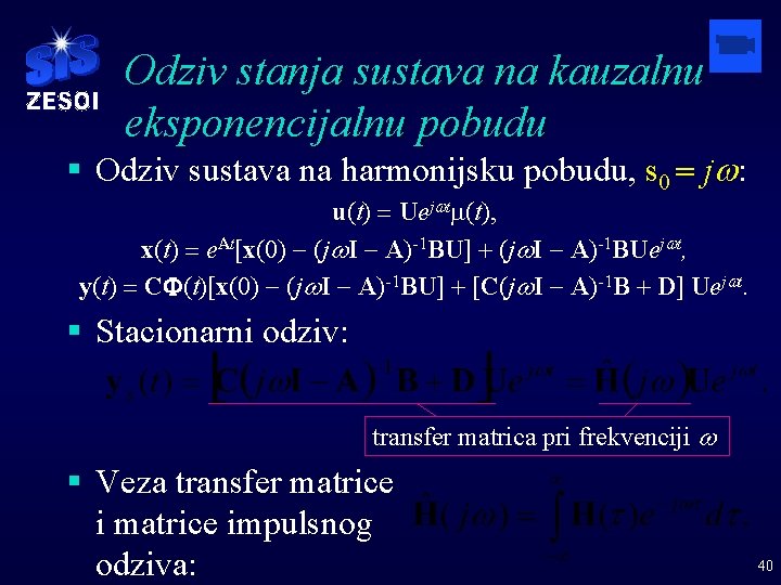 Odziv stanja sustava na kauzalnu eksponencijalnu pobudu § Odziv sustava na harmonijsku pobudu, s