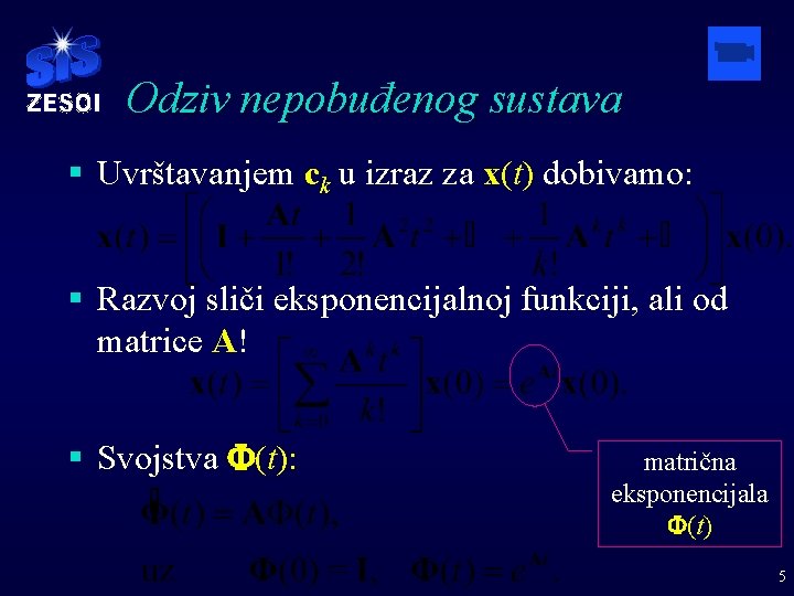 Odziv nepobuđenog sustava § Uvrštavanjem ck u izraz za x(t) dobivamo: § Razvoj sliči