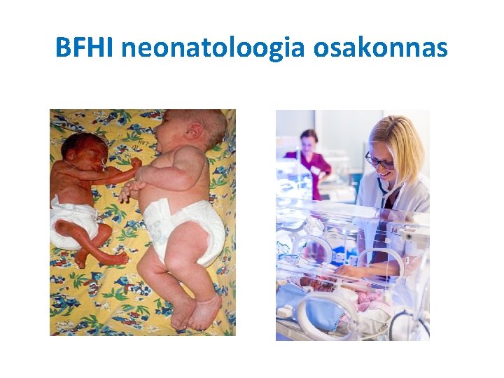 BFHI neonatoloogia osakonnas BFHI neonatoloogia osakonnas