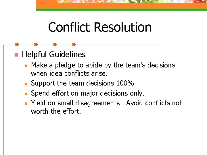Conflict Resolution n Helpful Guidelines n n Make a pledge to abide by the