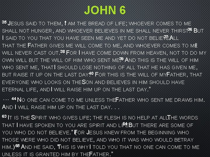 JOHN 6 35 JESUS SAID TO THEM, “ I AM THE BREAD OF LIFE;