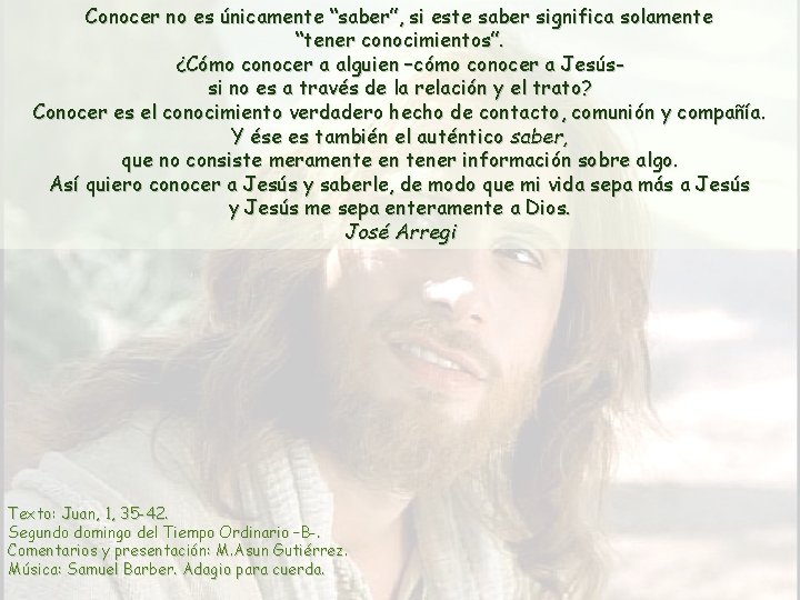 Conocer no es únicamente “saber”, si este saber significa solamente “tener conocimientos”. ¿Cómo conocer