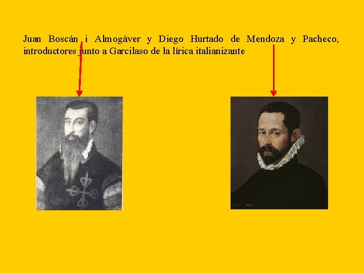 Juan Boscán i Almogàver y Diego Hurtado de Mendoza y Pacheco, introductores junto a