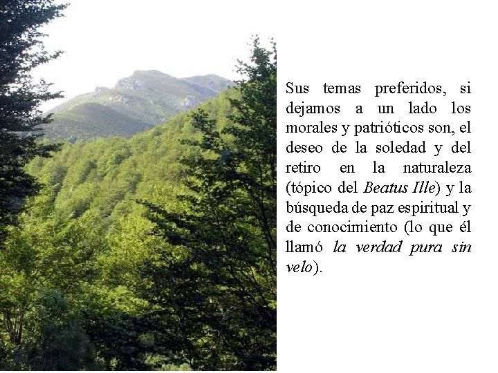 Sus temas preferidos, si dejamos a un lado los morales y patrióticos son, el