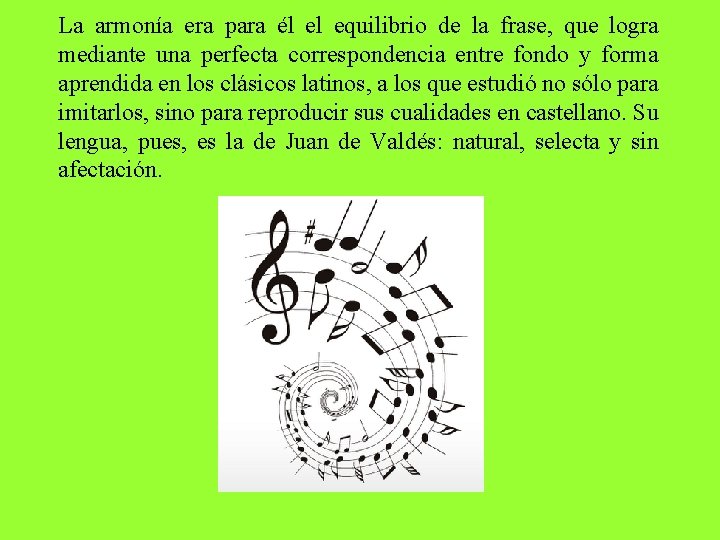 La armonía era para él el equilibrio de la frase, que logra mediante una