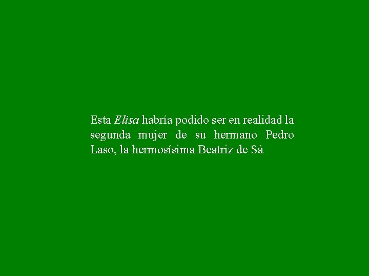 Esta Elisa habría podido ser en realidad la segunda mujer de su hermano Pedro