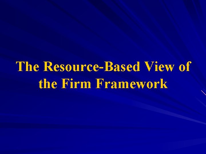 The Resource-Based View of the Firm Framework 