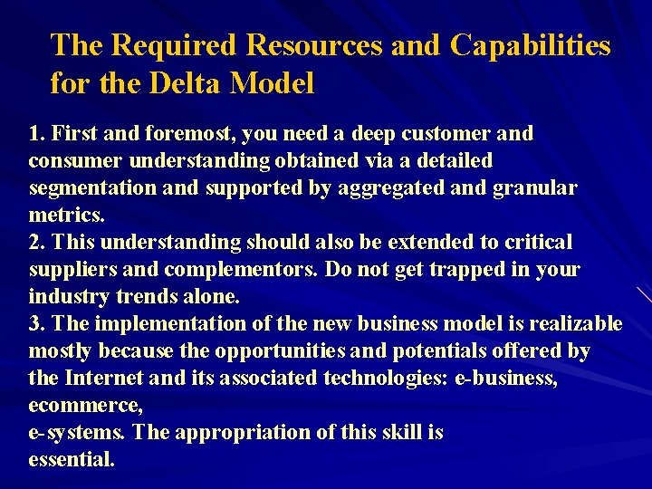 The Required Resources and Capabilities for the Delta Model 1. First and foremost, you