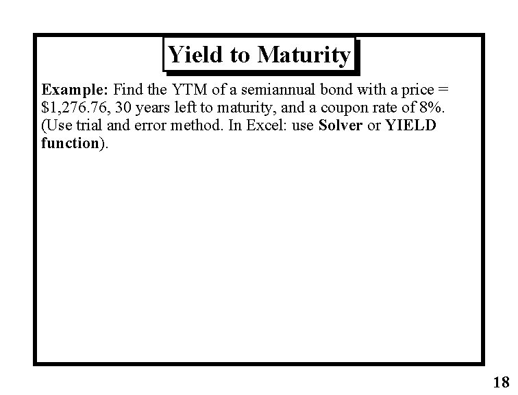 Yield to Maturity Example: Find the YTM of a semiannual bond with a price