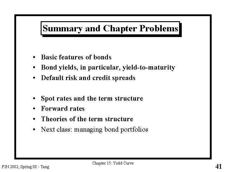 Summary and Chapter Problems • Basic features of bonds • Bond yields, in particular,