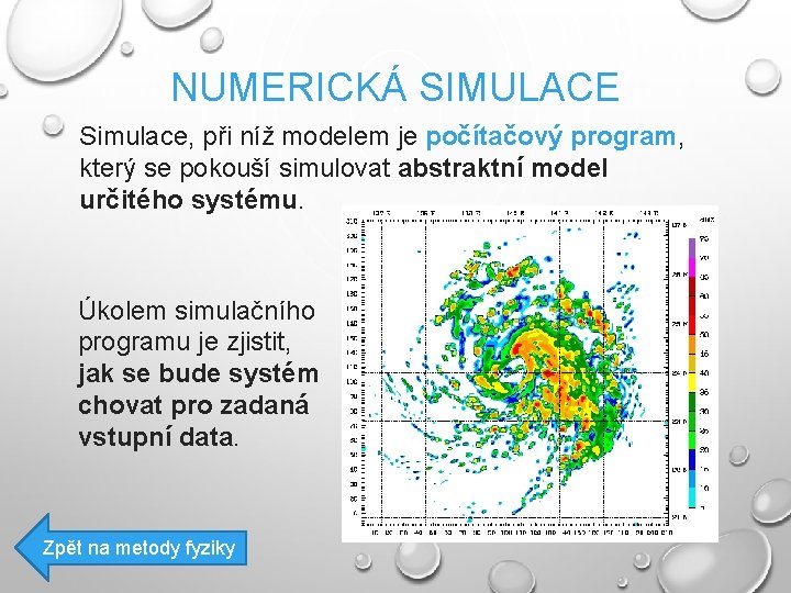 NUMERICKÁ SIMULACE Simulace, při níž modelem je počítačový program, který se pokouší simulovat abstraktní NUMERICKÁ SIMULACE Simulace, při níž modelem je počítačový program, který se pokouší simulovat abstraktní