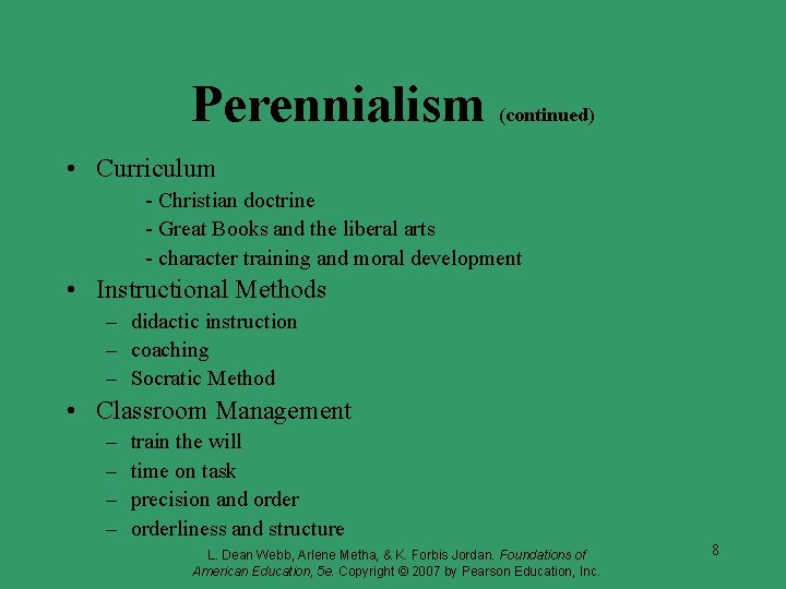 Perennialism (continued) • Curriculum - Christian doctrine - Great Books and the liberal arts Perennialism (continued) • Curriculum - Christian doctrine - Great Books and the liberal arts