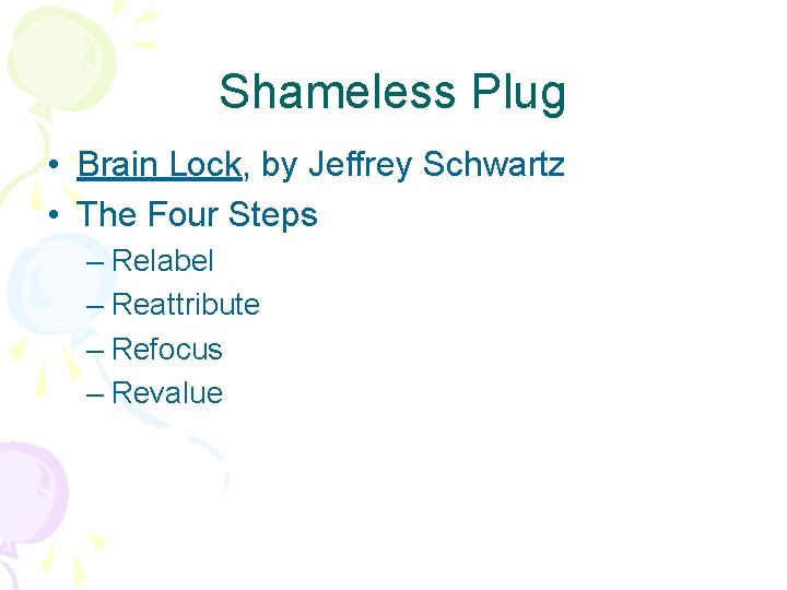 Shameless Plug • Brain Lock, by Jeffrey Schwartz • The Four Steps – Relabel