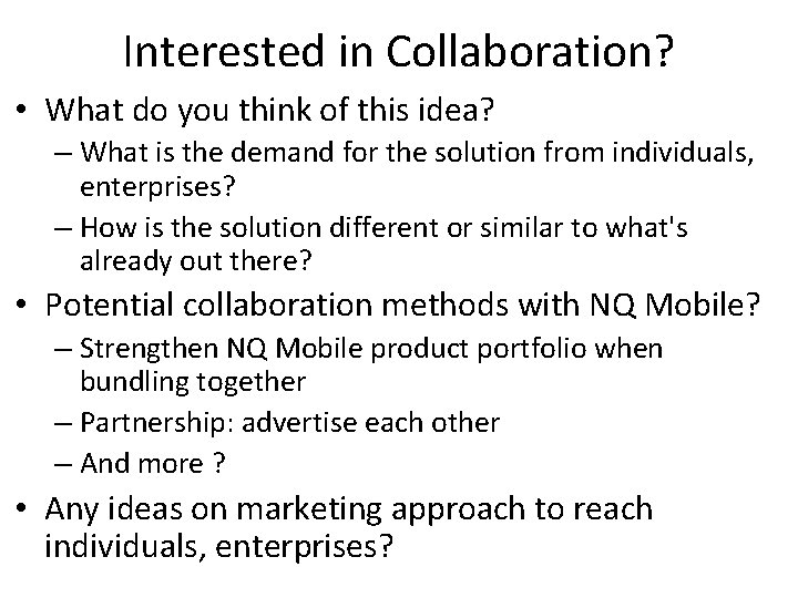 Interested in Collaboration? • What do you think of this idea? – What is