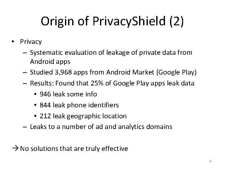 Origin of Privacy. Shield (2) • Privacy – Systematic evaluation of leakage of private