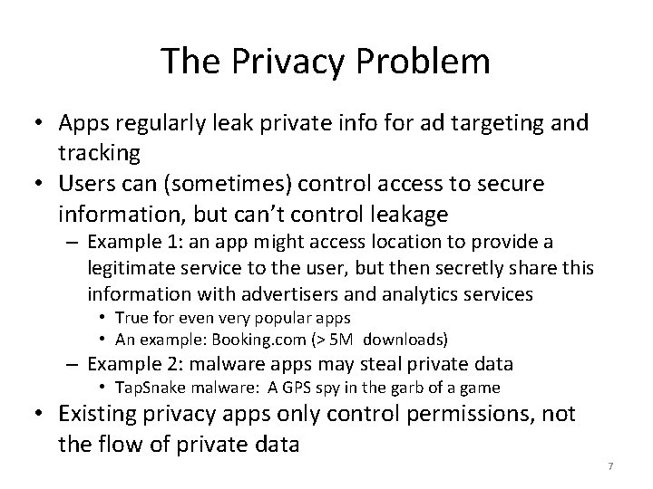 The Privacy Problem • Apps regularly leak private info for ad targeting and tracking