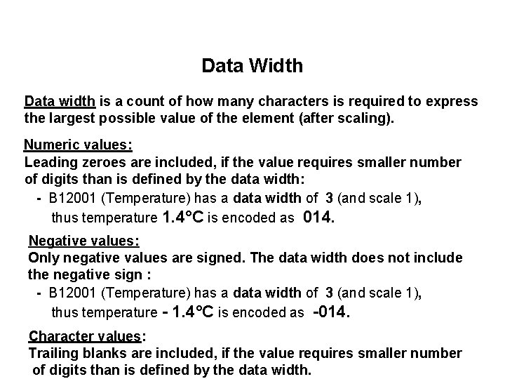  Data Width Data width is a count of how many characters is required