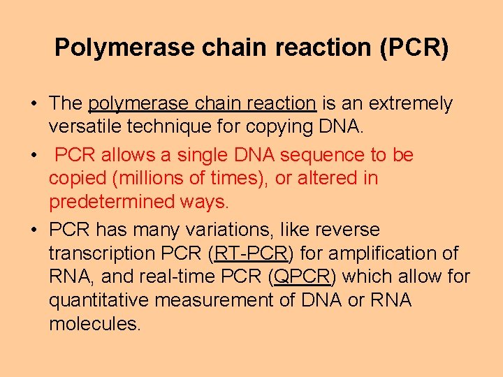Polymerase chain reaction (PCR) • The polymerase chain reaction is an extremely versatile technique
