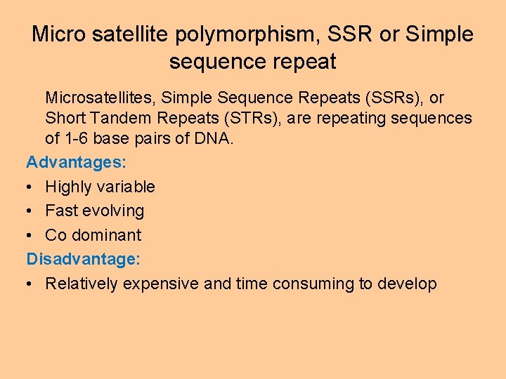 Micro satellite polymorphism, SSR or Simple sequence repeat Microsatellites, Simple Sequence Repeats (SSRs), or