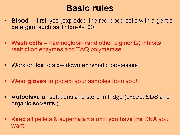 Basic rules • Blood – first lyse (explode) the red blood cells with a