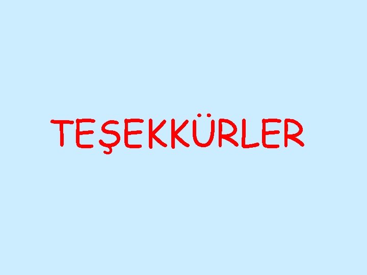 TEŞEKKÜRLER 