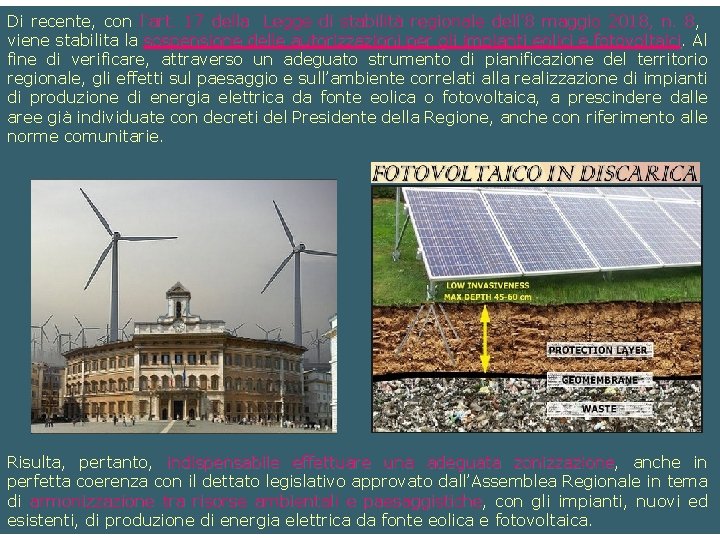 Di recente, con l’art. 17 della Legge di stabilità regionale dell’ 8 maggio 2018, Di recente, con l’art. 17 della Legge di stabilità regionale dell’ 8 maggio 2018,