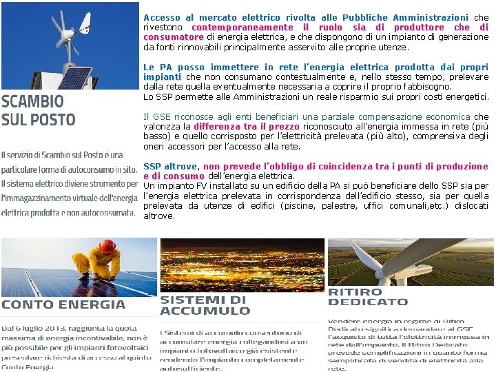 Accesso al mercato elettrico rivolta alle Pubbliche Amministrazioni che rivestono contemporaneamente il ruolo sia Accesso al mercato elettrico rivolta alle Pubbliche Amministrazioni che rivestono contemporaneamente il ruolo sia