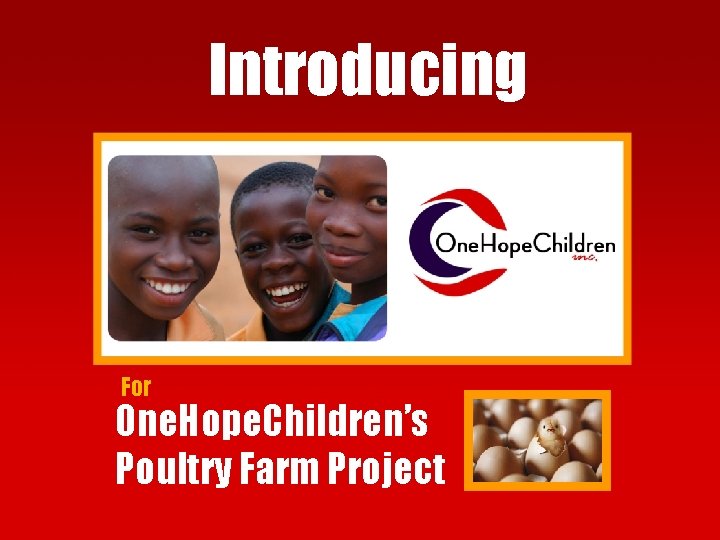 Introducing For One. Hope. Children’s Poultry Farm Project 