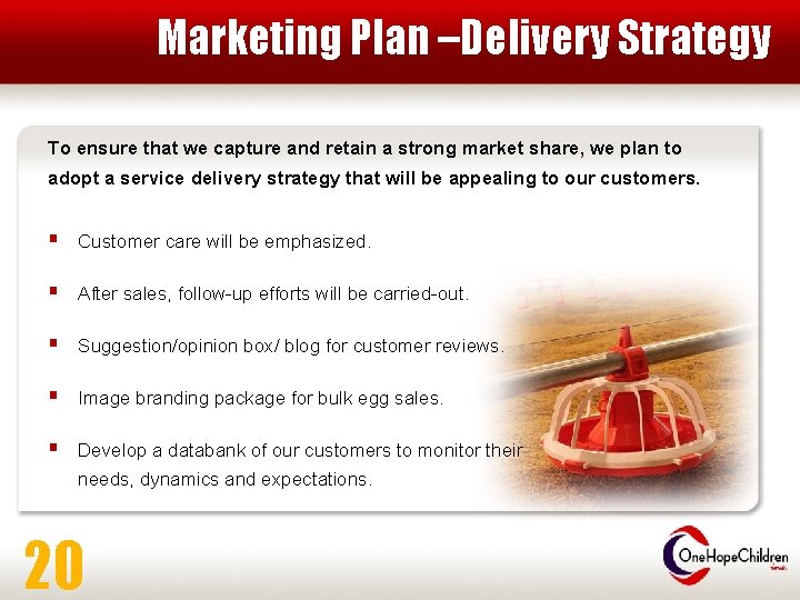 Marketing Plan –Delivery Strategy To ensure that we capture and retain a strong market