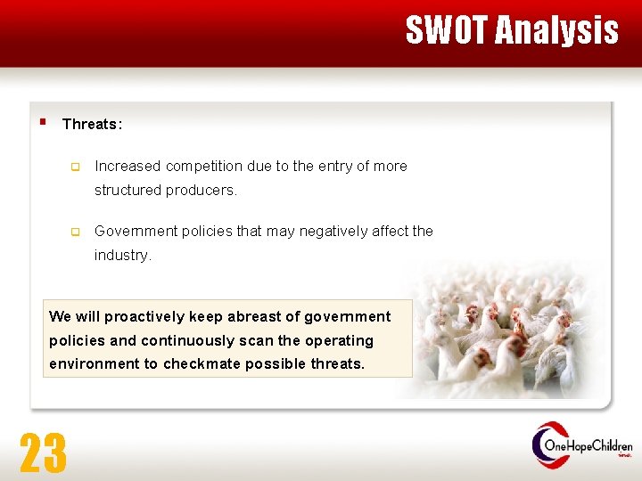 SWOT Analysis § Threats: q Increased competition due to the entry of more structured