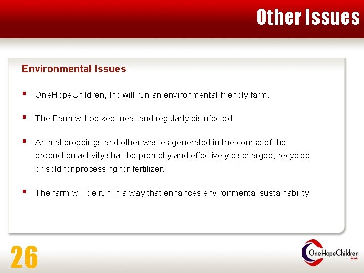 Other Issues Environmental Issues § One. Hope. Children, Inc will run an environmental friendly