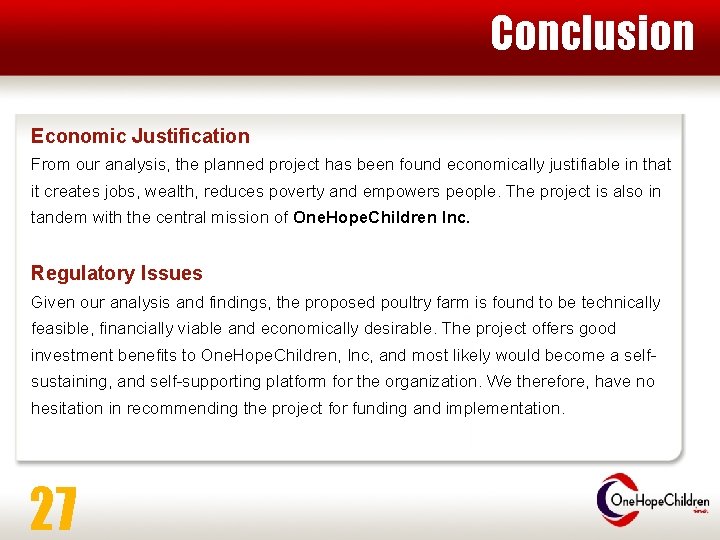 Conclusion Economic Justification From our analysis, the planned project has been found economically justifiable