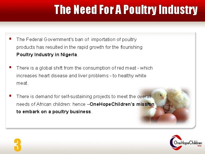 The Need For A Poultry Industry § The Federal Government's ban of importation of