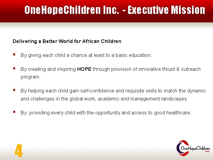 One. Hope. Children Inc. - Executive Mission Delivering a Better World for African Children
