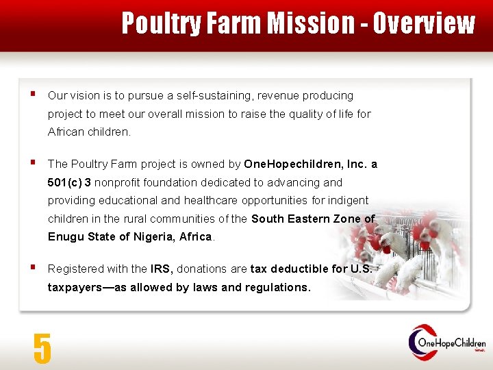 Poultry Farm Mission - Overview § Our vision is to pursue a self-sustaining, revenue