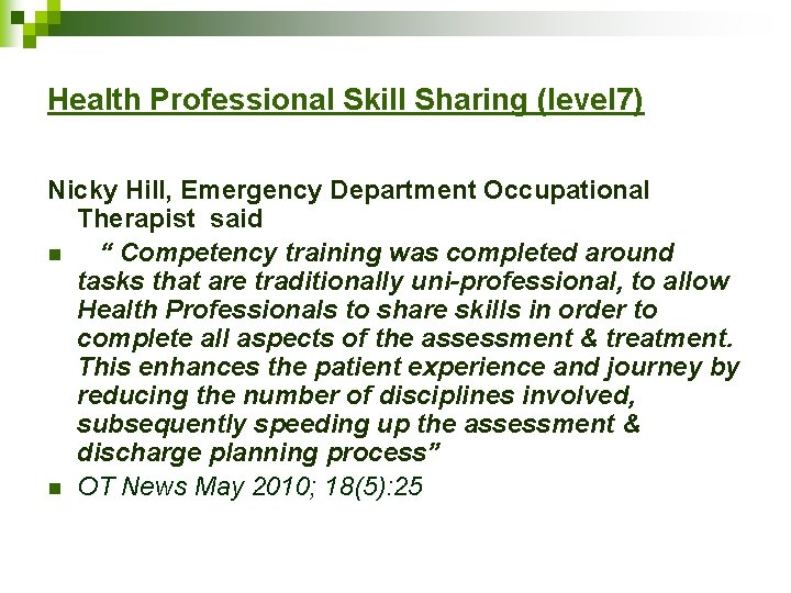 Health Professional Skill Sharing (level 7) Nicky Hill, Emergency Department Occupational Therapist said n