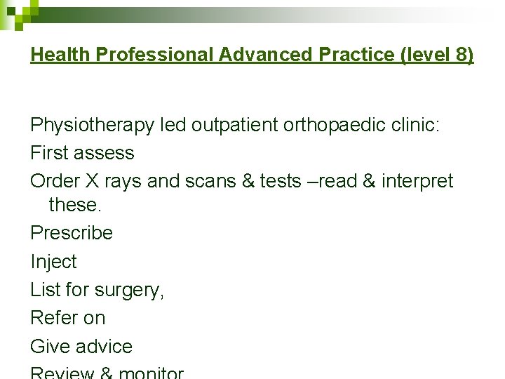Health Professional Advanced Practice (level 8) Physiotherapy led outpatient orthopaedic clinic: First assess Order
