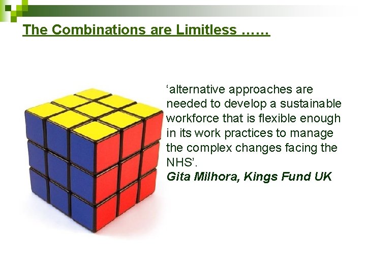 The Combinations are Limitless …… ‘alternative approaches are needed to develop a sustainable workforce