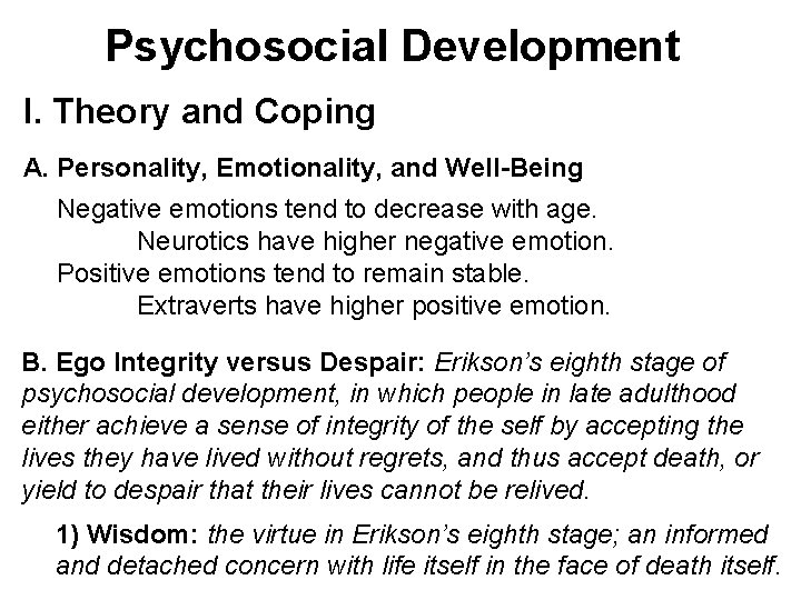 Psychosocial Development I. Theory and Coping A. Personality, Emotionality, and Well-Being Negative emotions tend