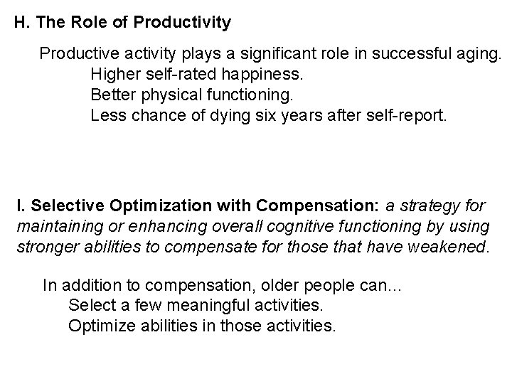H. The Role of Productivity Productive activity plays a significant role in successful aging.