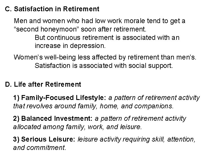 C. Satisfaction in Retirement Men and women who had low work morale tend to